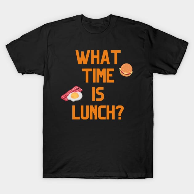 What Time Is Lunch? T-Shirt by nathalieaynie